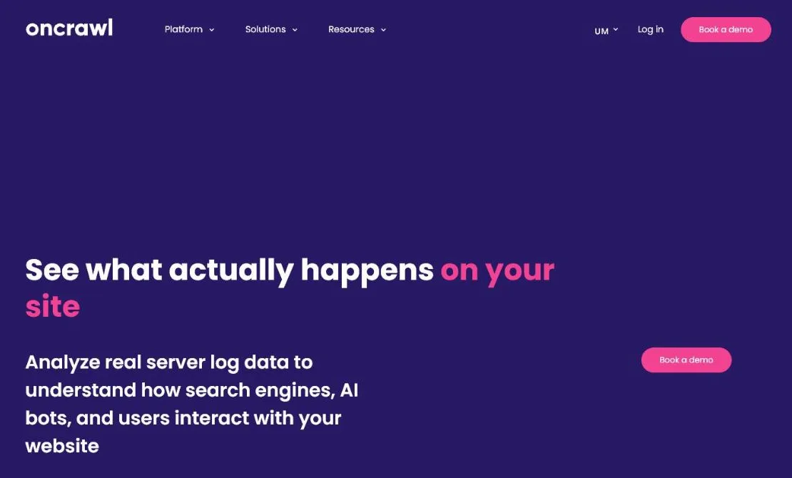 Oncrawl log analyzer page with the headline See what actually happens on your site and the promise to analyze real server log data from search engines, AI bots and users